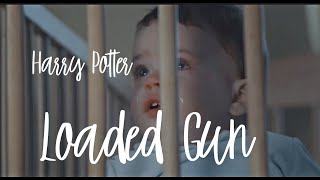 `` Harry Potter | loaded Gun ``