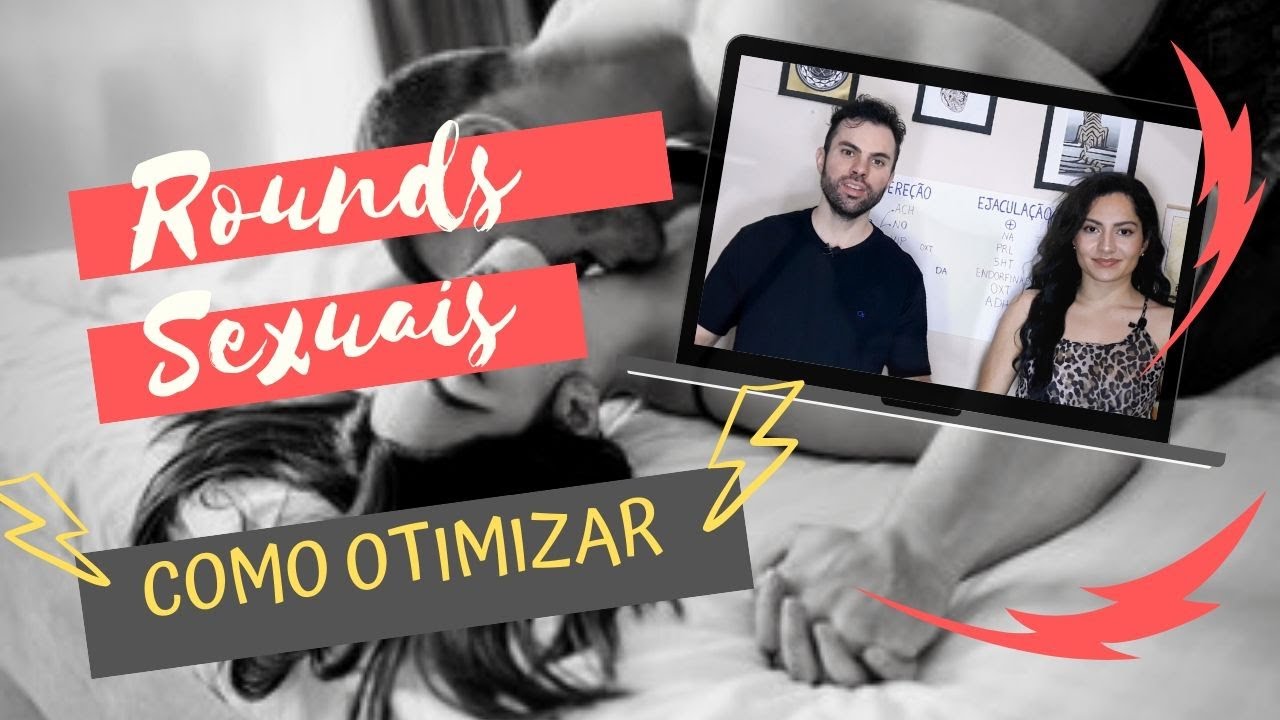 ROUNDS SEXUAIS - Como otimizar e recuperar-se rapidamente - YouTube