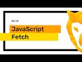 06/10 Fetch - JavaScript Antes do Framework (React ou Vue.js)