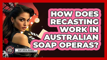 How Does Recasting Work In Australian Soap Operas? - Soap Opera Insider