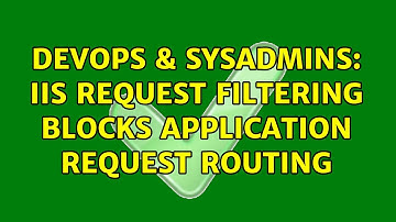 DevOps & SysAdmins: IIS Request Filtering blocks Application Request Routing