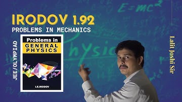 I E Irodov problem 1.92 | Solution by Joshi Sir | IIT-JEE
