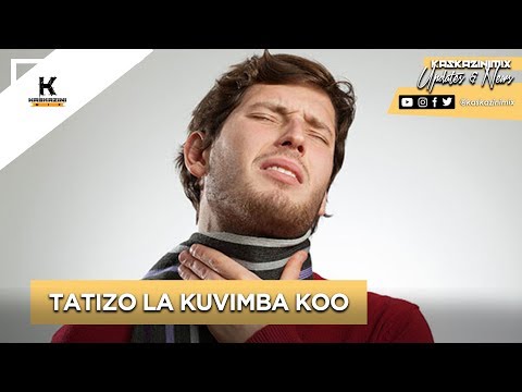 DALILI NA TIBA TATIZO LA KUVIMBA KOO