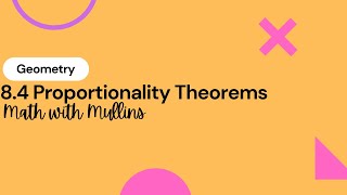 8.4 Proportionality Theorems
