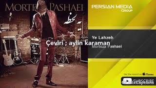 Morteza Pashaei-Ye Lahzeh- Türkçe Altyazılı