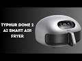 Fastest AI Cooking Air Fryer Tested 🔥 Full Smart Kitchen Review | Typhur