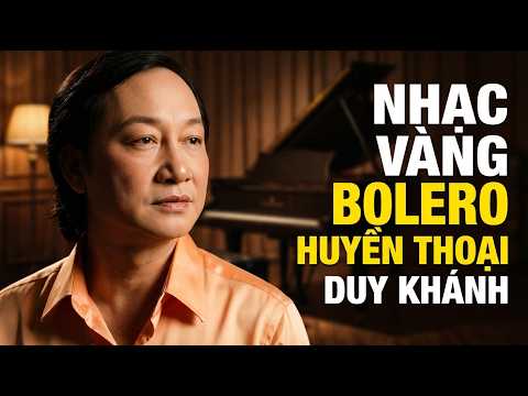 Nhạc Vàng Xưa Duy Khánh – Tuyển Tập Những Ca Khúc Hay Còn Mãi Với Thời Gian Và Ký Ức