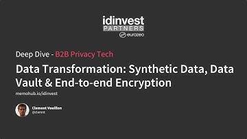 Privacy Tech DD: Synthetic Data, Data Vault & End-to-End Encryprion