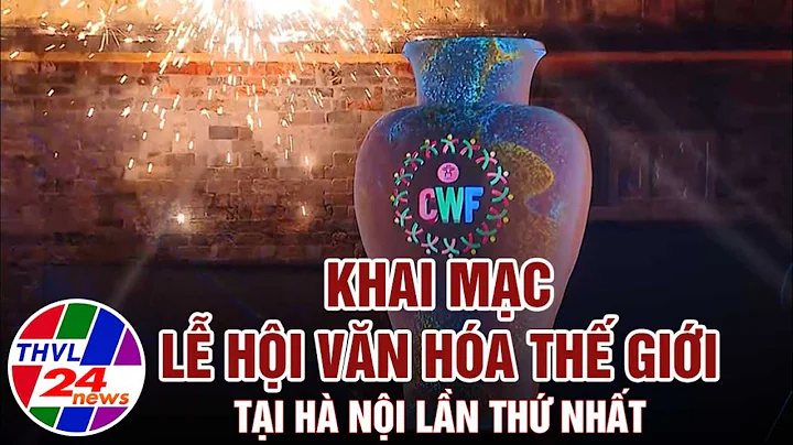 Khai mạc Lễ hội Văn hoá Thế giới tại Hà Nội lần thứ nhất