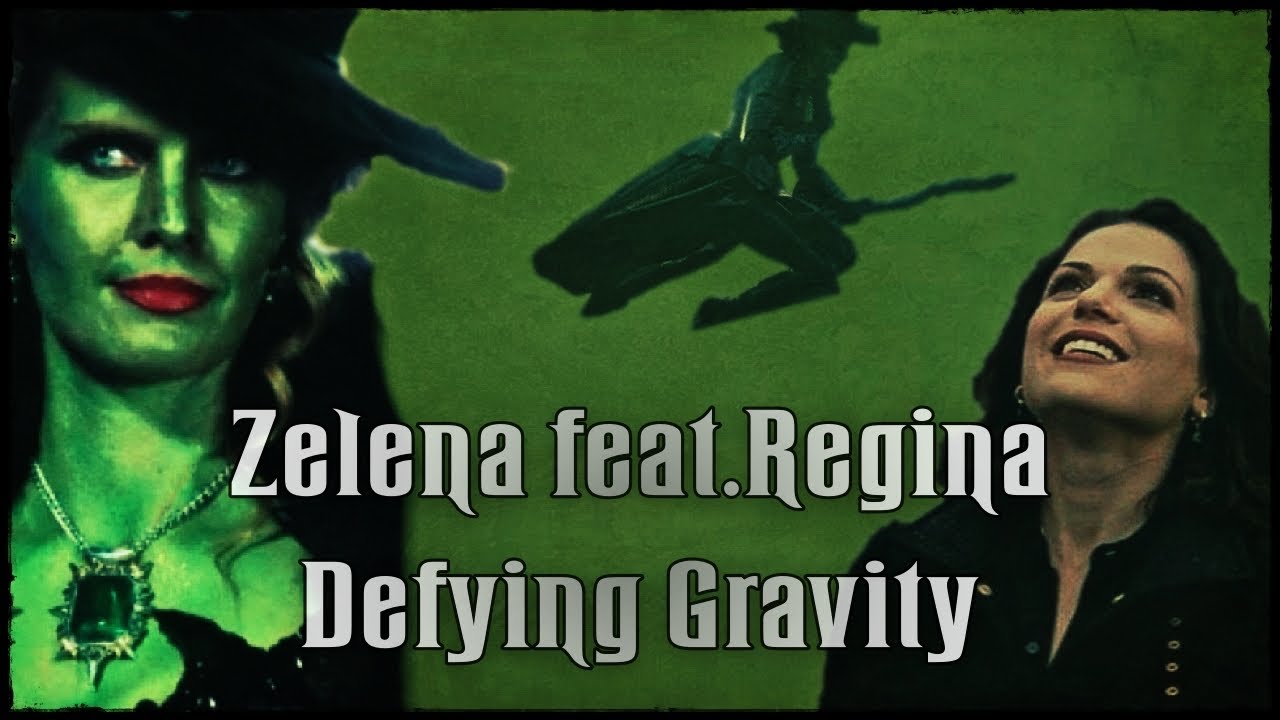 Zelena feat.Regina (OUAT) - Defying Gravity