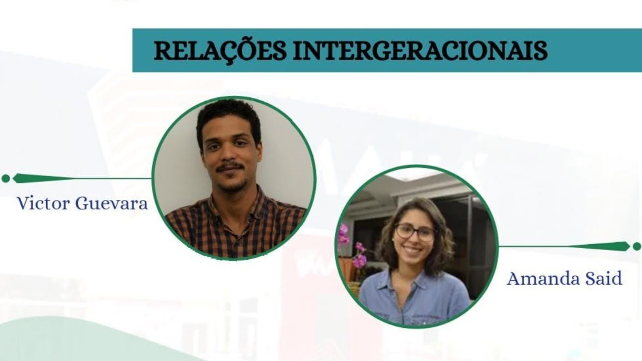 RELAÇÕES INTERGERACIONAIS - I Semana da Psicologia da Faculdade Mauá