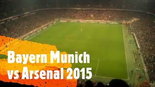 Nevjerovatna Atmosfera &amp;Amazing Atmosphere at the Bayern vs Arsenal Match 2015