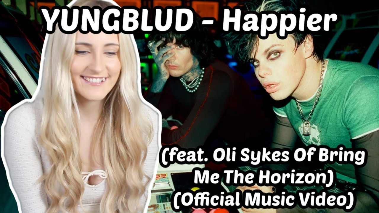 Basic White Girl Reacts To YUNGBLUD - Happier (feat.Oli Sykes Of Bring Me The Horizon) (Music Video)