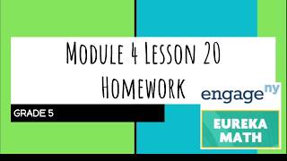 Engage NY // Eureka Math Grade 5 Module 4 Lesson 20 Homework