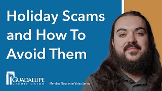 Holiday Scams and How to Avoid Them | Guadalupe Credit Union