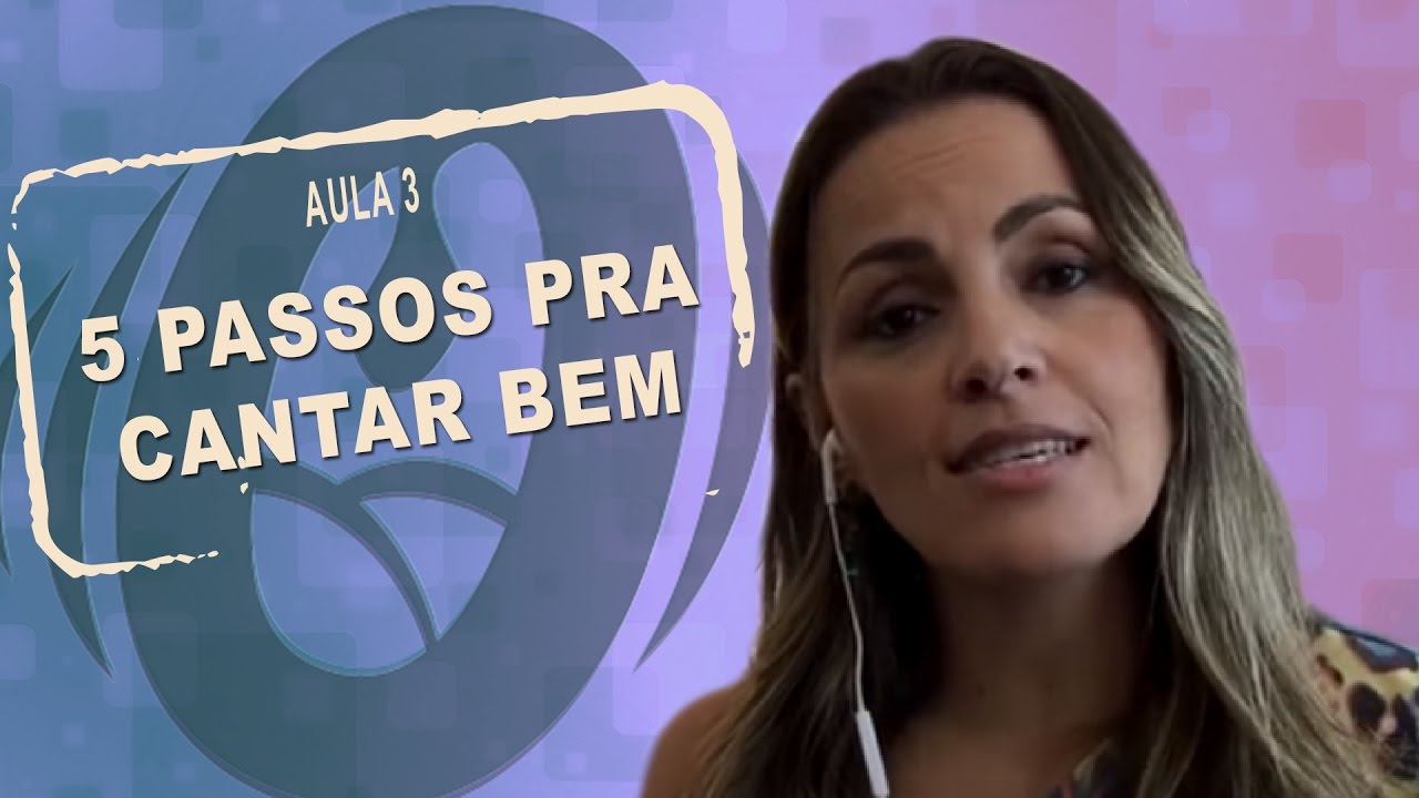 Aula de canto   5 PASSOS PRA CANTAR BEM   aula 3