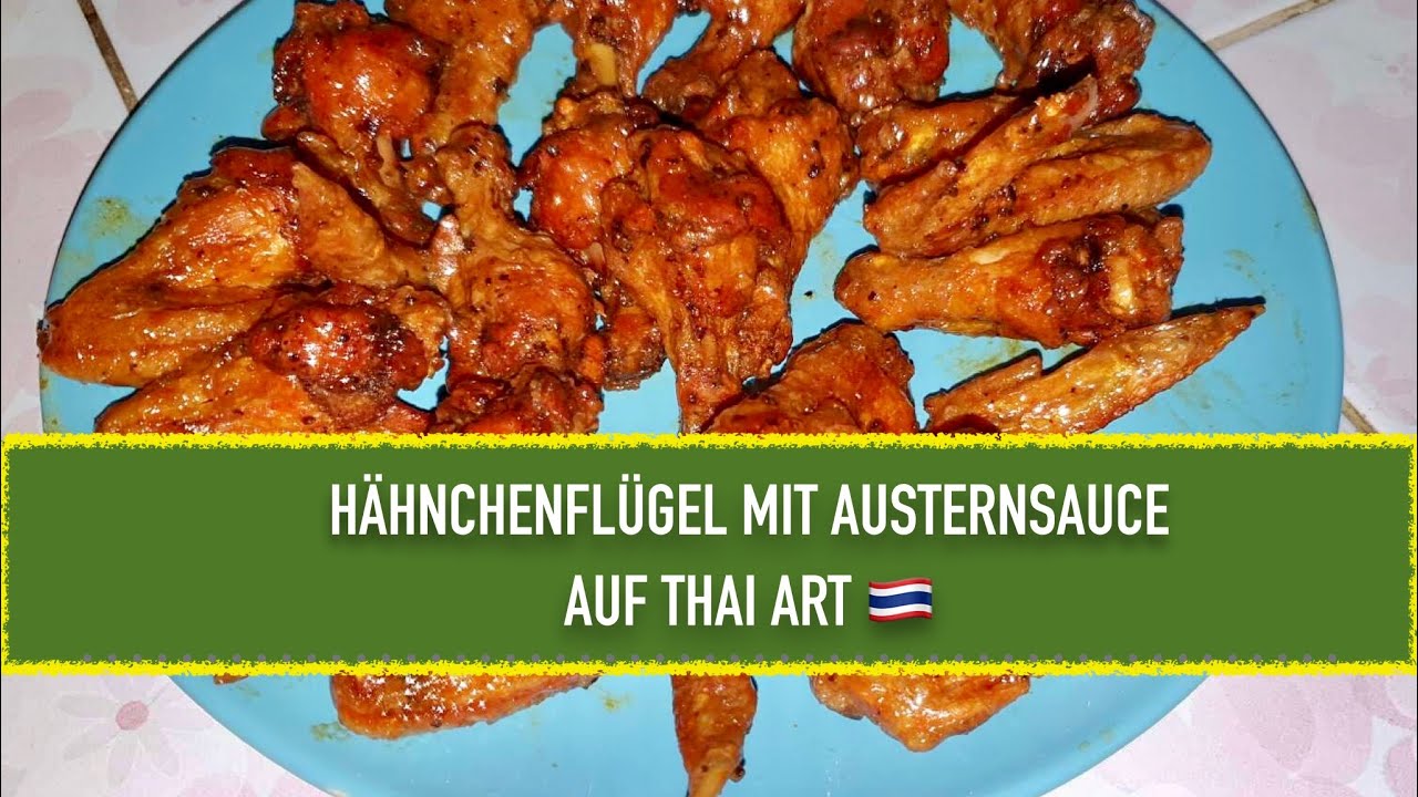 Hähnchenflügel mit Austernsauce auf Thai Art 🇹🇭 - YouTube