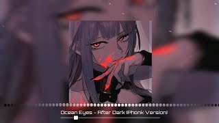 Ocean Eyes - After Dark (Phonk Version)