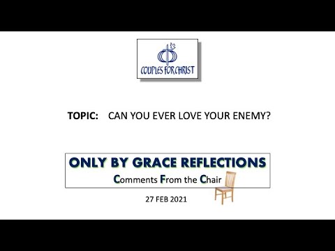 ONLY BY GRACE REFLECTIONS - Comments From the Chair 27 February 2021