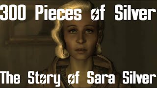 300 Pieces Of Silver - The Sara Silver Story Fallout 3 Lore