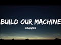 Dagames build our machine lyrics