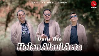 Oasis Trio - Holan Alani Arta (Official Music Video) Lagu Batak Terbaru 2023