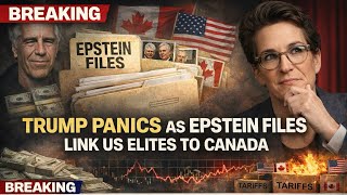 Trump Panics as Epstein Files Link US Elites to Canada - Tariffs Explode to Punish “Allies”