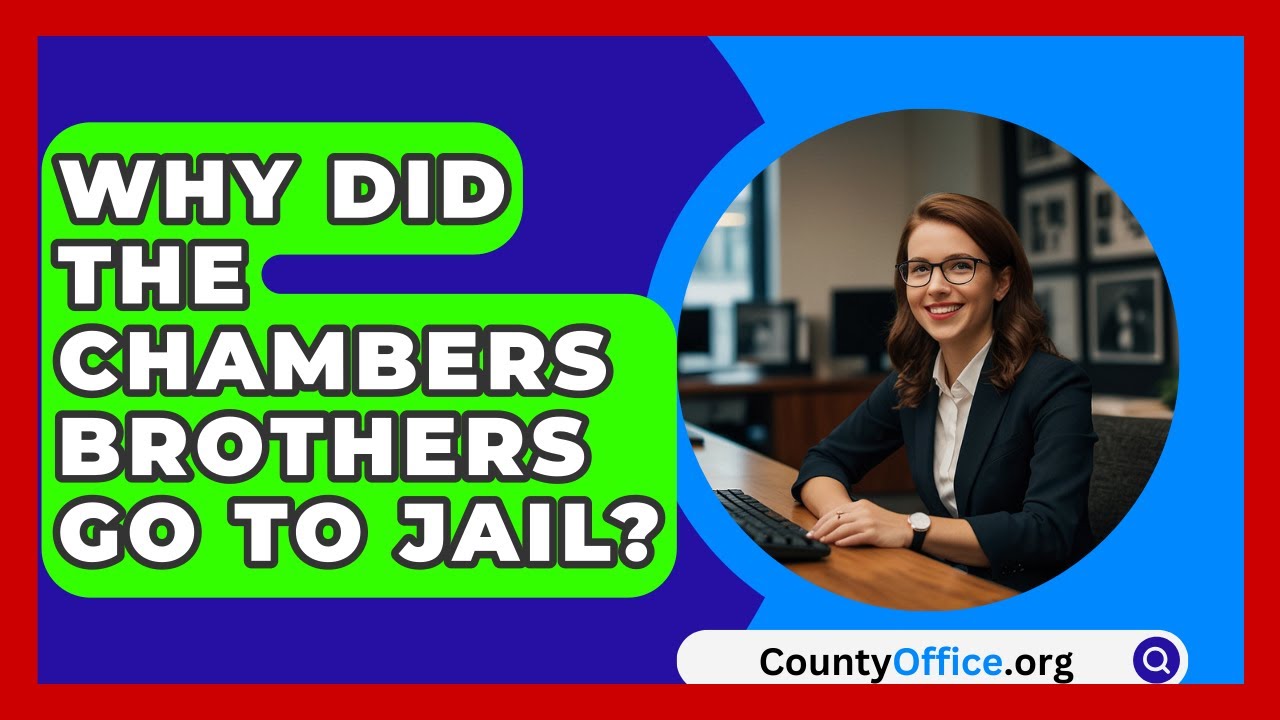 Why Did The Chambers Brothers Go To Jail? - CountyOffice.org