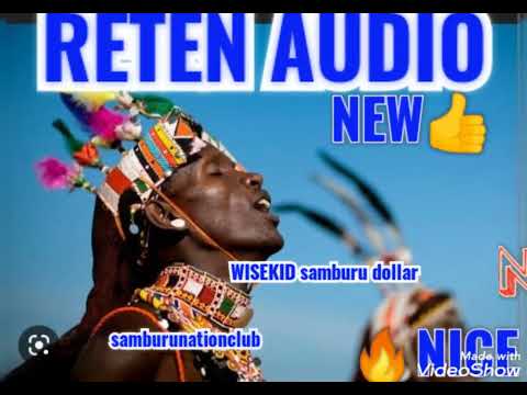 WISEKID Samburu Dollar RETEN Maamusic Maaworldwide Culture Trending Laikipia Africa Music