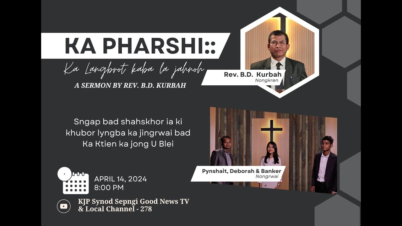 KA PHARSHI SHAPHANG KA LANGBROT KABA LA JAH || A SERMON BY  REV. B.D. KURBAH ||
