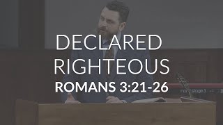 Declared Righteous (Romans 3:21-26)