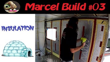 Marcel Build #03 - Insulation (thermal and acoustic) [ Stepvan conversion - The process]