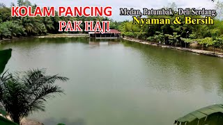 Kolam Pancing Pak Haji || MEDAN