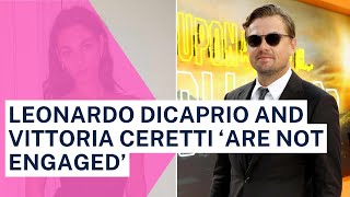 Leonardo DiCaprio and Vittoria Ceretti ‘Are Not Engaged’