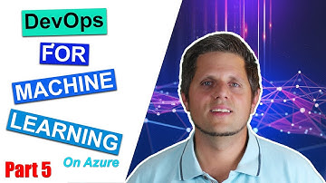 DevOps for Machine Learning (Azure MLOps Part 5) - Deploy Your Model to Azure Kubernetes Service