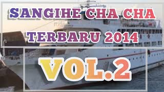 SANGIHE CHA CHA TERBARU 2014 VOLUME 2