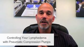 Controlling Your Lymphedema with Pneumatic Compression Pumps - Bio Compression - LE&RN Expo