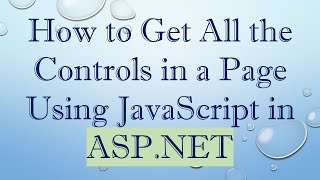 How to Get All the Controls in a Page Using JavaScript in ASP.NET Profile