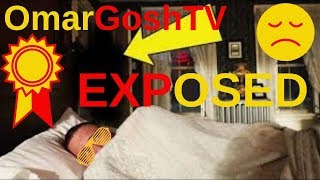 OmarGoshTV EXPOSED
