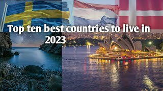 Best Countries To Live  | Top ten countries to live in 2023 | @worldwidett