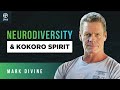 Mark Divine | Positive Neurodiversity: Kokoro Spirit & The 5 Mountains | Wellness Force #Podcast