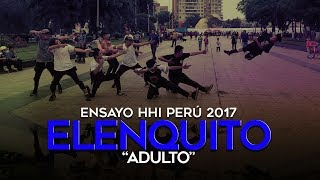 ELENQUITO CREW "Adultos" | ENSAYO HHI PERÚ 2017
