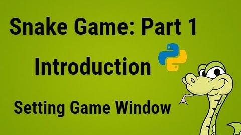 Python Game Programming Tutorial - Snake Game Part 1| Introduction