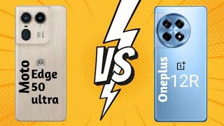 Moto edge 50 ultra VS Oneplus 12R⚡| full comparison | which is best?