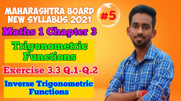 Trigonometric Functions Class 12 new syllabus Exercise 3.3 | HSC | Maharashtra Board | Q.1-Q.2