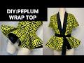 How to Cut and sew a Peplum Wrap top| Easy Cutting and Stitching Tutorial.