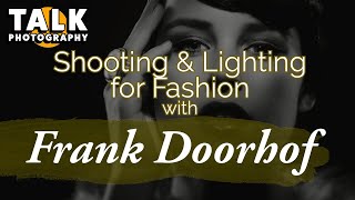 Talk Lighting Fashion Portraits with Frank Doorhof