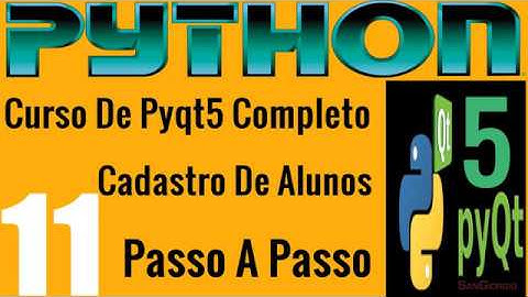 Curso Programação - Desenvolvendo Cadastro De Alunos Em Python PYQT5 -11