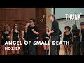 Angel of small death hozier  thunk a cappella