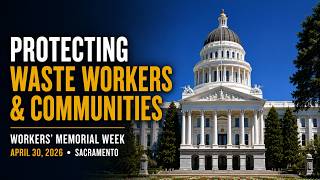 Sacramento Briefing: Waste Worker Safety, Landfill Reform & California Waste Site Protections